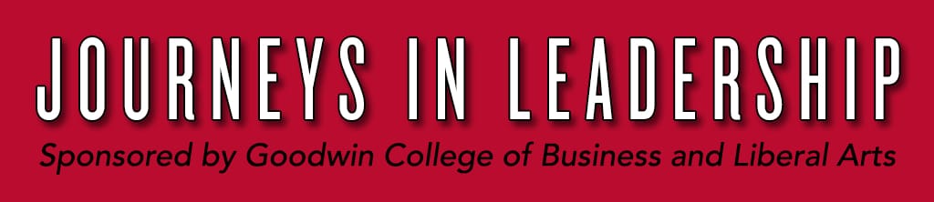 Journeys in Leadership, sponsored by the Goodwin College of Business and Liberal Arts banner